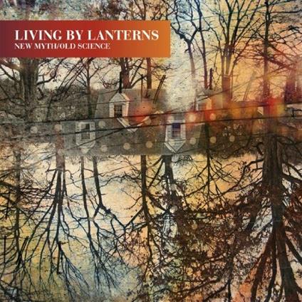 New Myth/Old Science - CD Audio di Living by Lanterns