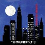 Manhattan Moonrise - CD Audio di Microscopic Septet