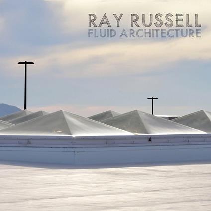 Fluid Architecture - CD Audio di Ray Russell