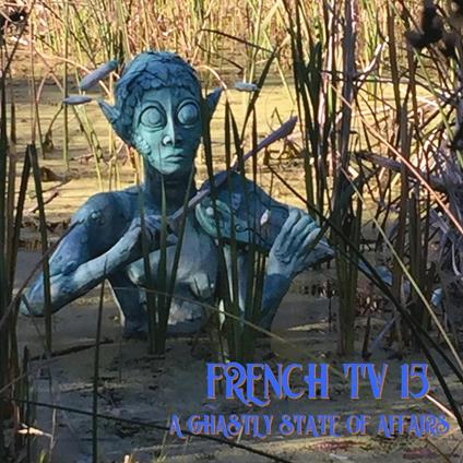 A Ghastly State Of Affairs - CD Audio di French Tv