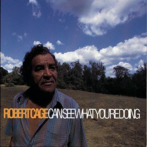 Can See What You Re Doin - CD Audio di Robert Cage
