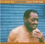 You Better Run - CD Audio di Junior Kimbrough