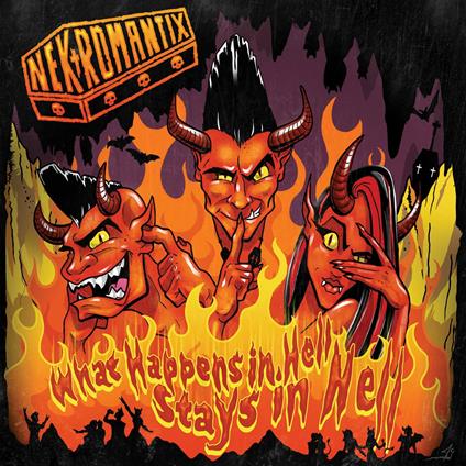 What Happens In Hell Stays In Hell - CD Audio di Nekromantix