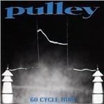 60 Cycle Hum - CD Audio di Pulley