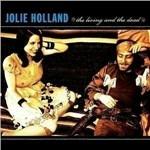 The Living and the Dead - CD Audio di Jolie Holland