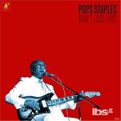 Don't Lose This - CD Audio di Pops Staples