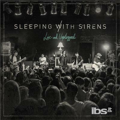 Live & Unplugged - CD Audio di Sleeping with Sirens