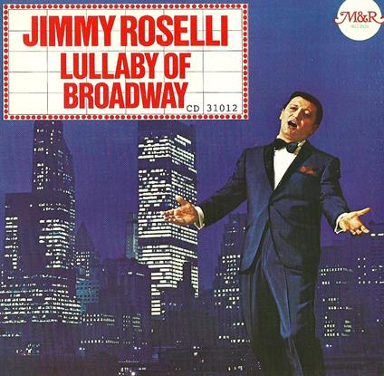 Lullaby of Broadway - CD Audio di Jimmy Roselli