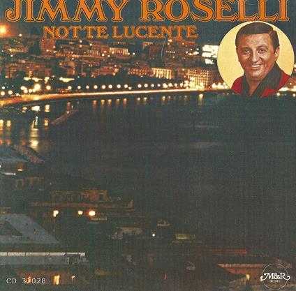 Notte lucente - CD Audio di Jimmy Roselli