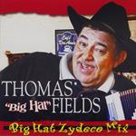 Thomas Big Hat Fields - Big Hat Zydeco Mix