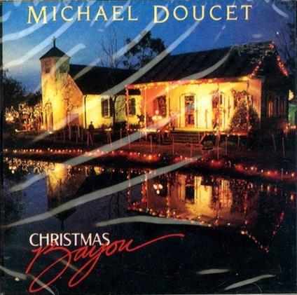 Christmas Bayou - CD Audio di Michael Doucet