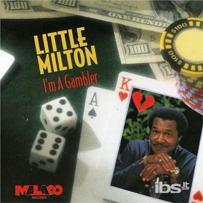 I'm a Gambler - CD Audio di Little Milton