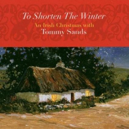 To Shorten the Winter - CD Audio di Tommy Sands