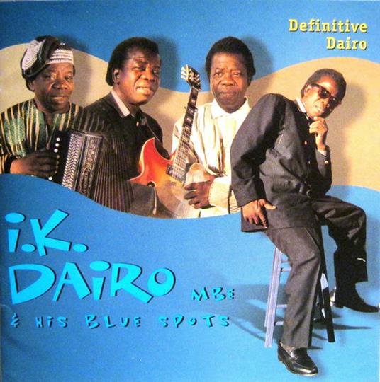 Definitive Dairo - CD Audio di I. K. Dairo