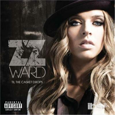 Til The Casket Drops - CD Audio di ZZ Ward