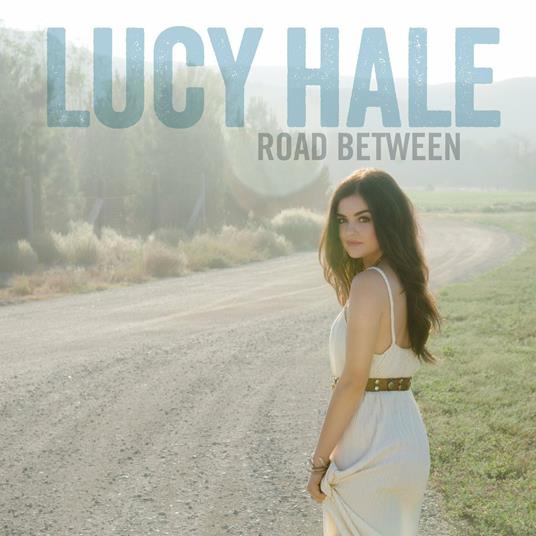 Road Between - CD Audio di Lucy Hale