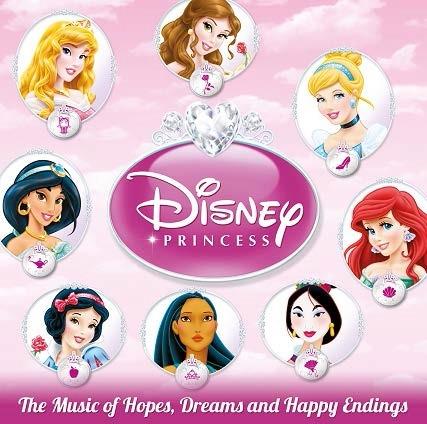 Disney Princess. The Music of Hopes, Dreams and Happy Endings (Colonna sonora) - CD Audio