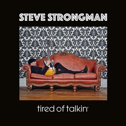 Tired Of Talkin' - CD Audio di Steve Strongman