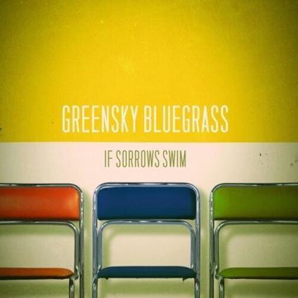 If Sorrows Swim (Rainbow Splatter Vinyl) - Vinile LP di Greensky Bluegrass