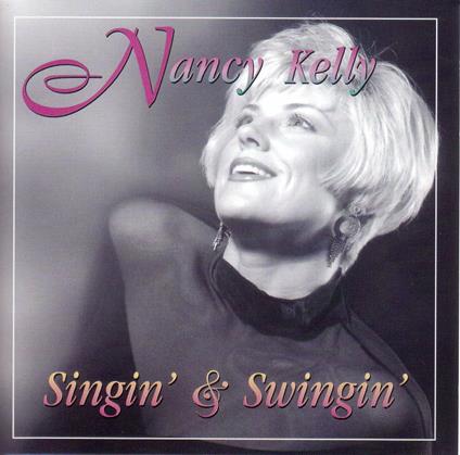 Singin & Swingin - CD Audio di Nancy Kelly