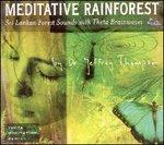 Meditative Rainforest. Sri Lankan Forest Sounds - CD Audio di Dr. Jeffrey Thompson