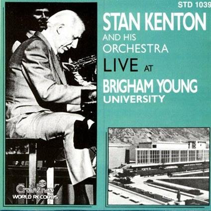 Live At Brigham Young ... - CD Audio di Stan Kenton