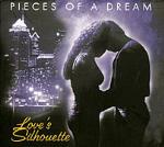 Love'S Silhouette - CD Audio di Pieces of a Dream