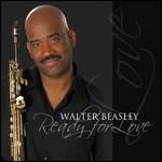 Ready For Love - CD Audio di Walter Beasley