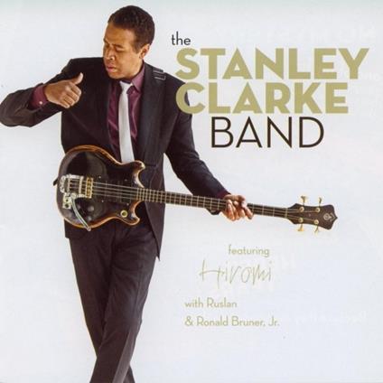 The Stanley Clarke Band - CD Audio di Stanley Clarke