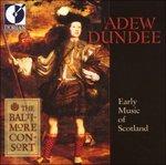 Adew Dundee. Early Music of Scotland - CD Audio