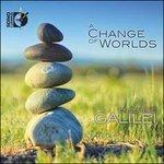 A Change of Worlds - CD Audio di Ensemble Galilei