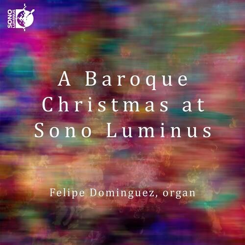 Felipe Dominguez: A Baroque Christmas At Sono Luminus - CD Audio