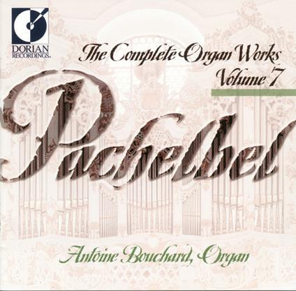 Complete Organ Works Vol.7 - CD Audio di Johann Pachelbel