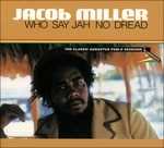 CD Who Say Jah No Dread Jacob Miller