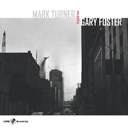 Mark Turner Meets Gary Foster - CD Audio di Mark Turner