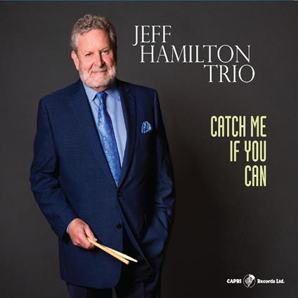 Catch Me If You Can - CD Audio di Jeff Hamilton