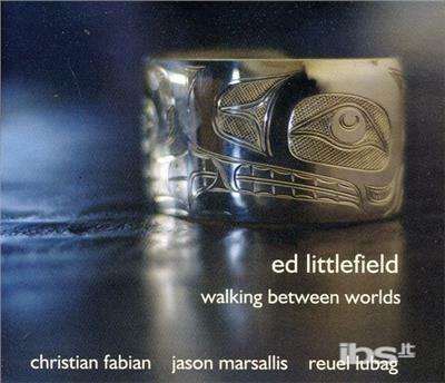 Walking Between Worlds - CD Audio di Ed Littlefield