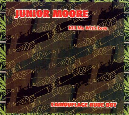 Kill Me with Love - CD Audio di Junior Moore