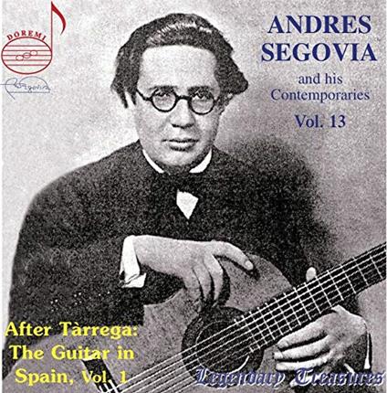 Segovia And His Contemporaries Vol.13 - CD Audio di Andrés Segovia