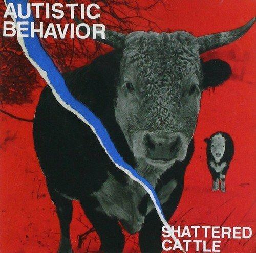 Shattered Cattle - CD Audio di Autistic Behavior