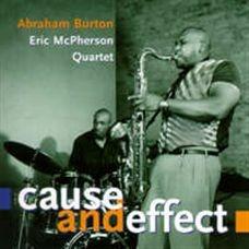 Cause and Effect - CD Audio di Abraham Burton