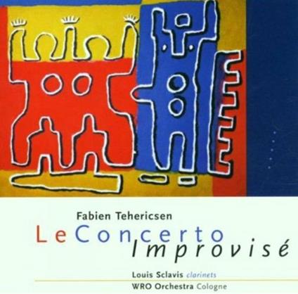 Le Concerto Improvise - CD Audio di Fabien Tehericsen