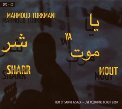 Ya Sharr Mout - CD Audio + DVD di Mahmoud Turkmani