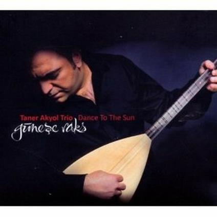 Dance to the Sun - CD Audio di Taner Akyol