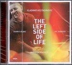 The Left Side of Life - CD Audio di Vladimir Kostadinovic