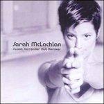 Sweet Surrender Club Remixes (Import) - CD Audio Singolo di Sarah McLachlan