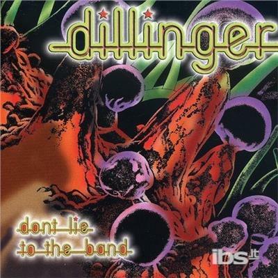 Don't Lie to the Band - CD Audio di Dillinger