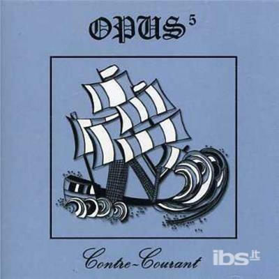 Contre Courant - CD Audio di Opus 5