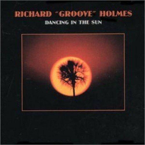 Dancing In The Sun - CD Audio di Richard Groove Holmes