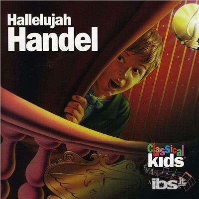 Hallelujah - Classical Kids - CD Audio di Georg Friedrich Händel